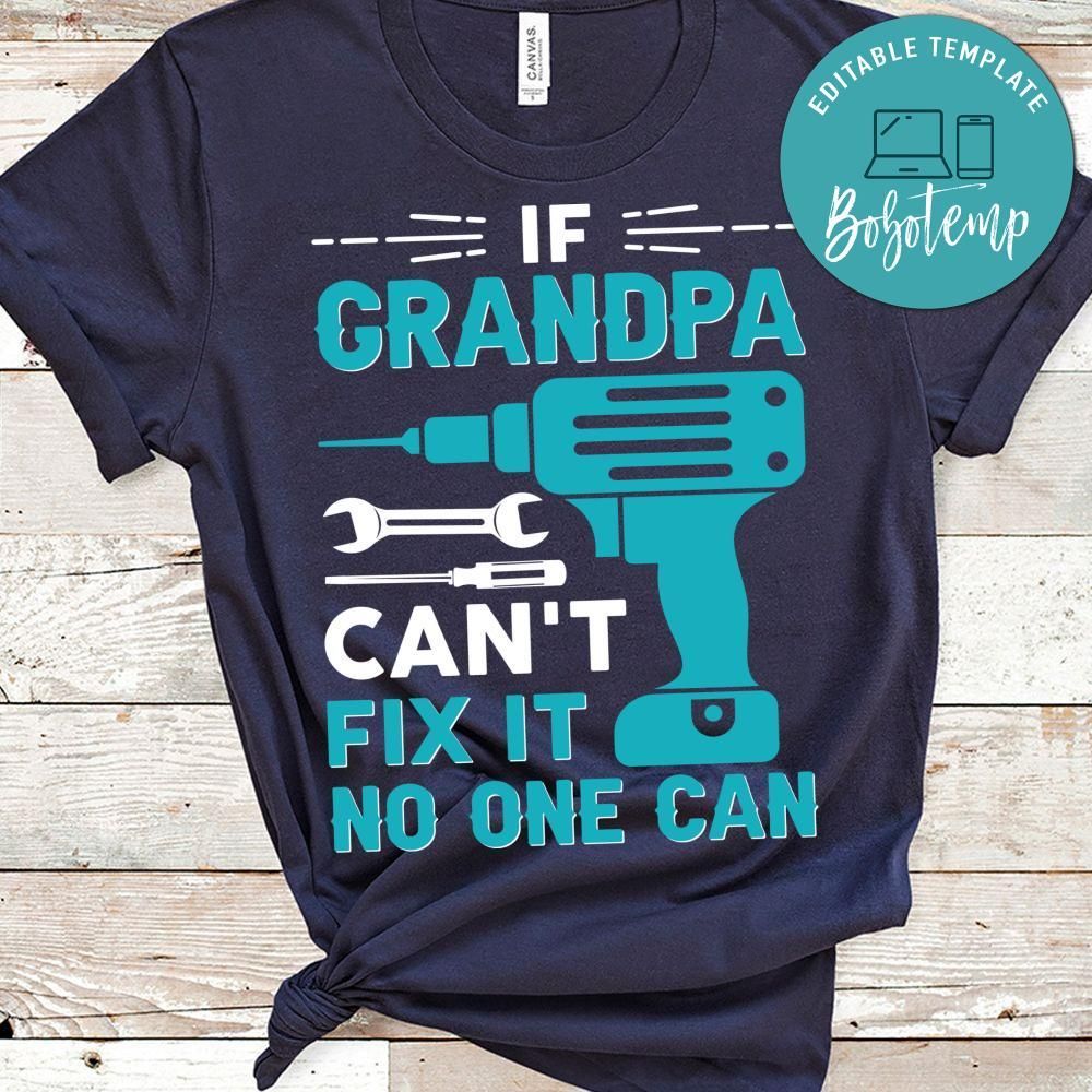 If Grandpa Can't Fix It No One Can T Shirt