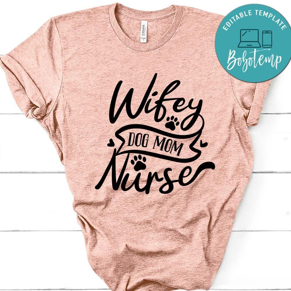 Wifey Dog Mom Nurse T-Shirt