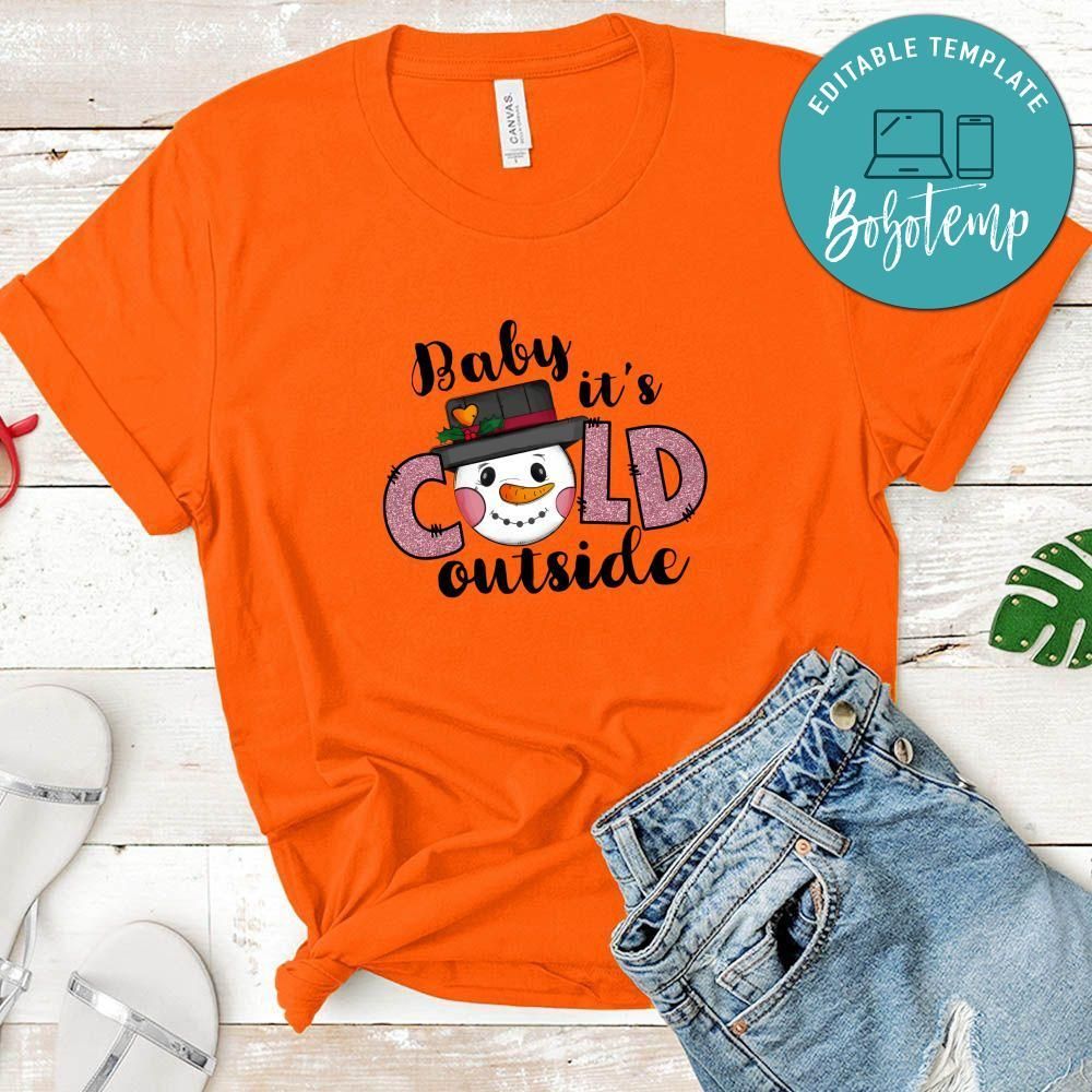 Baby It's Cold Outside Christmas Shirt