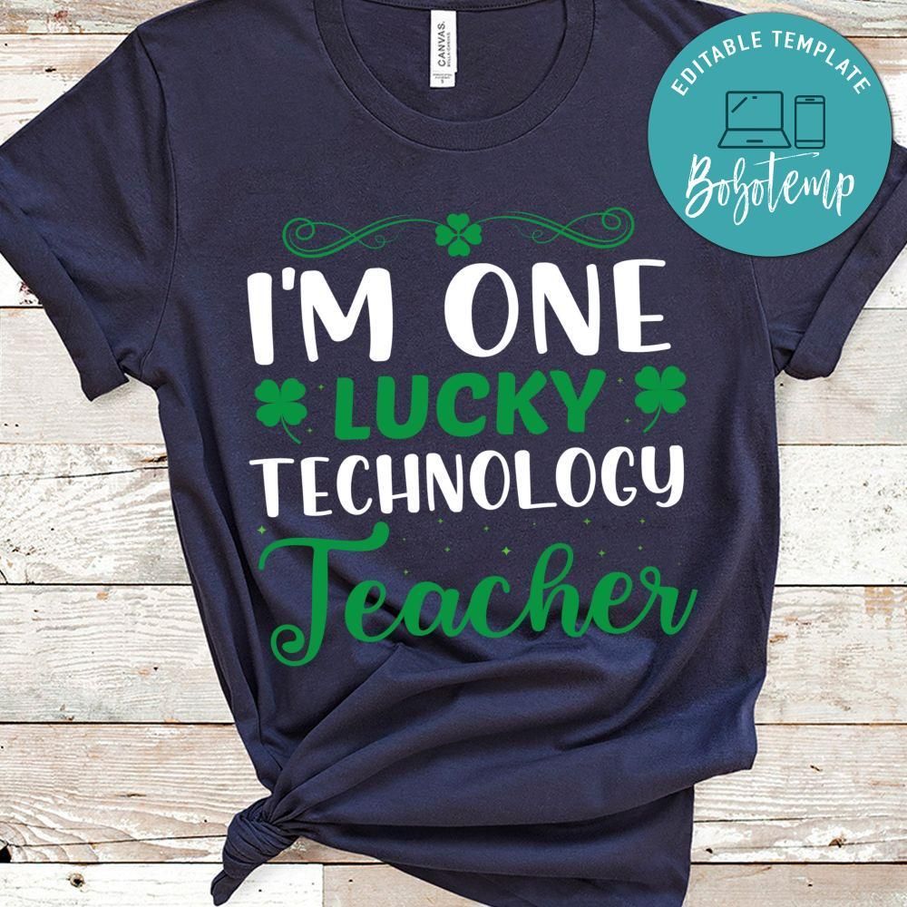 I'm One Lucky Technology Teacher Shirt