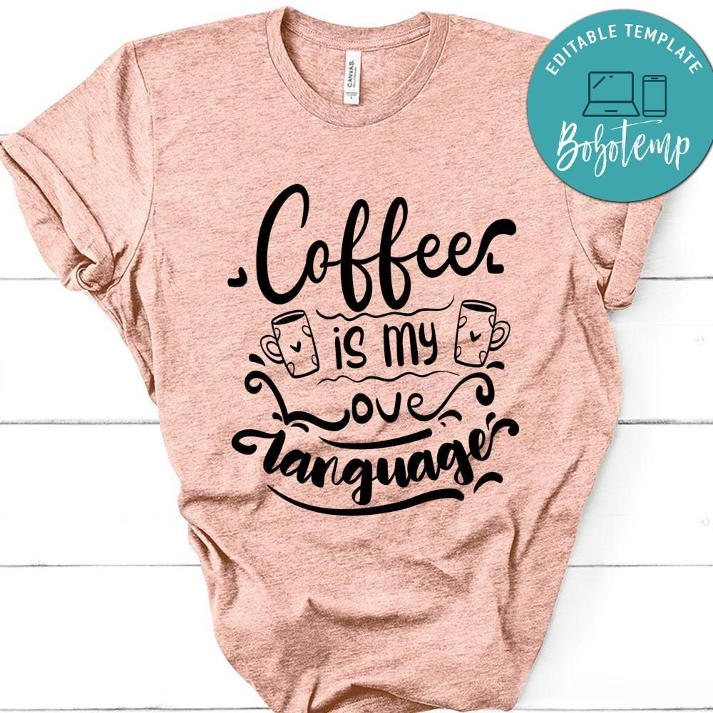 Coffee Is My Love Language T-Shirt