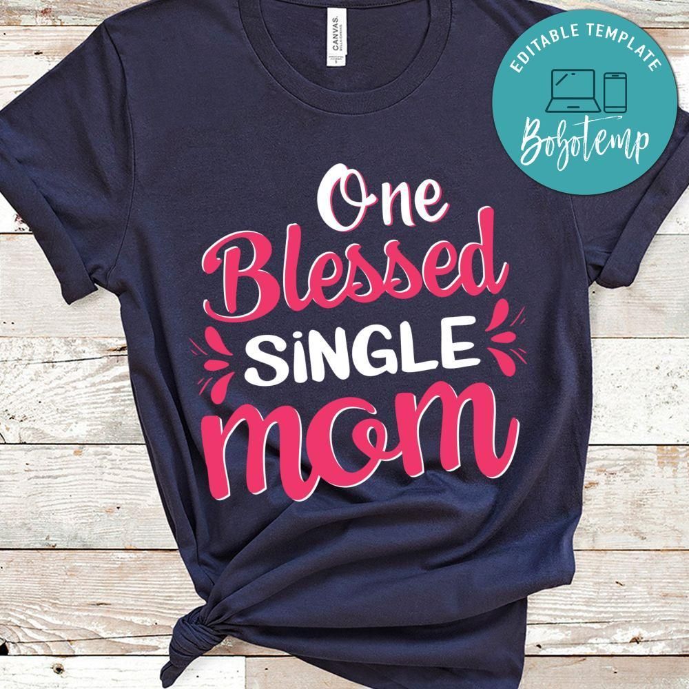 One Blessed Single Mom Shirts