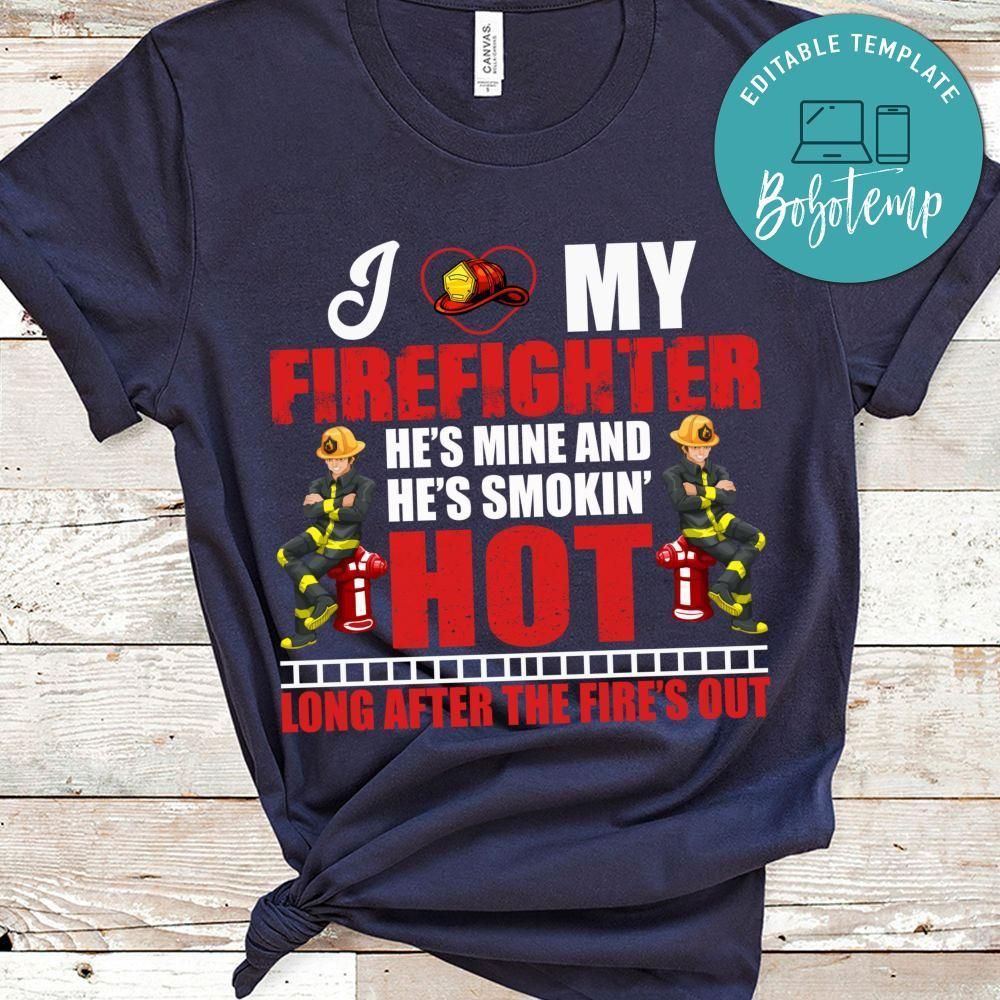 I Love My Firefighter Shirt