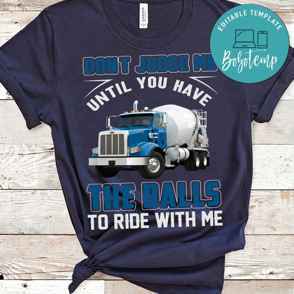 Don't Judge Me Until You Have The Balls To Ride With Me Shirt