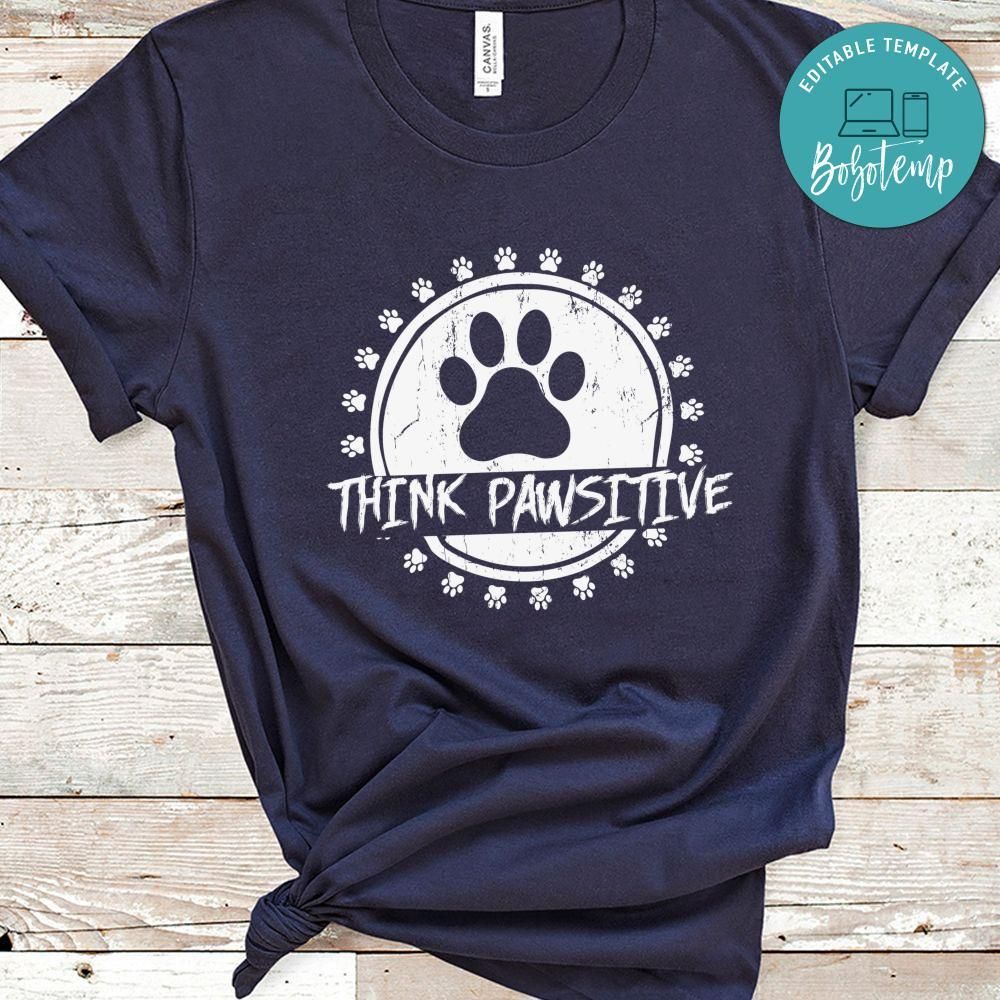 Think Pawsitive Pet Lover T-Shirt