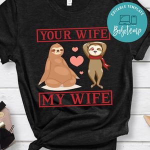 Your Wife My Wife Shirt