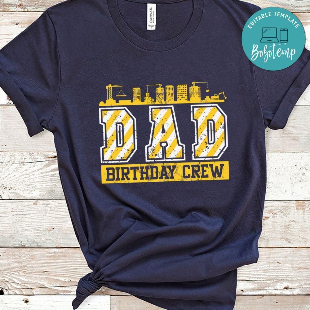 Dad Birthday Crew Construction Shirt