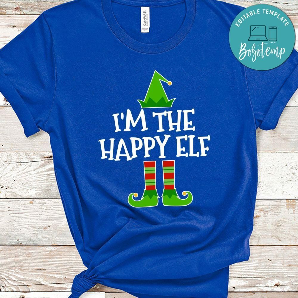 I'm The Happy Elf Christmas Shirt