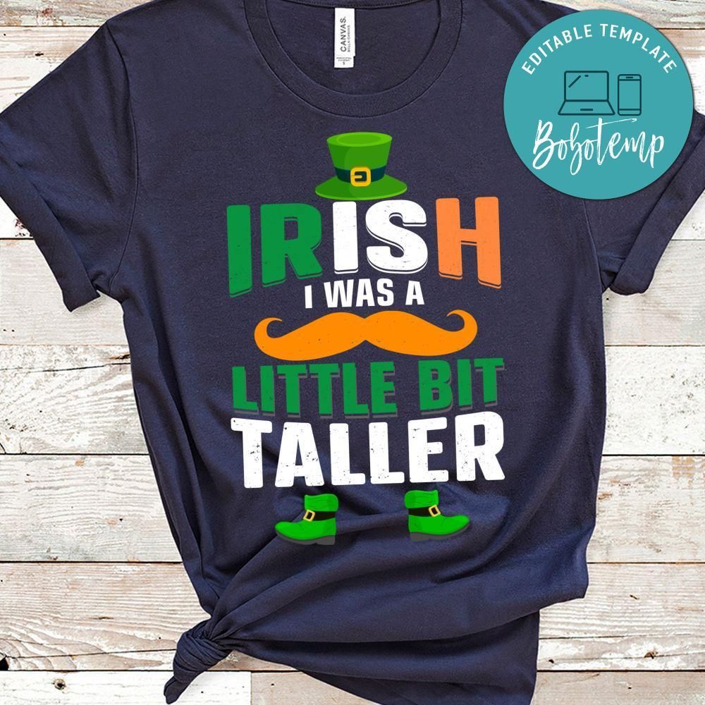 Irish I Was A Little Bit Taller Shirt