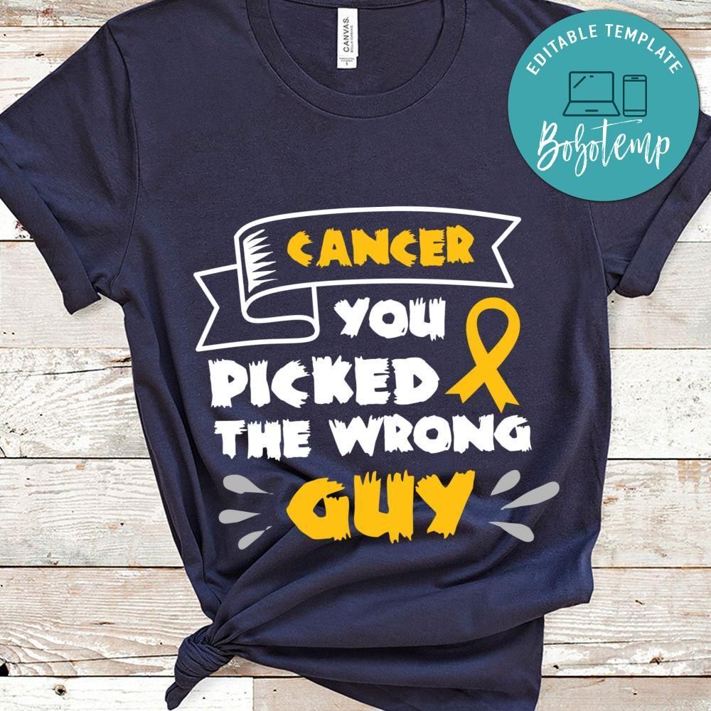 Cancer You Picked The Wrong Guy Shirt