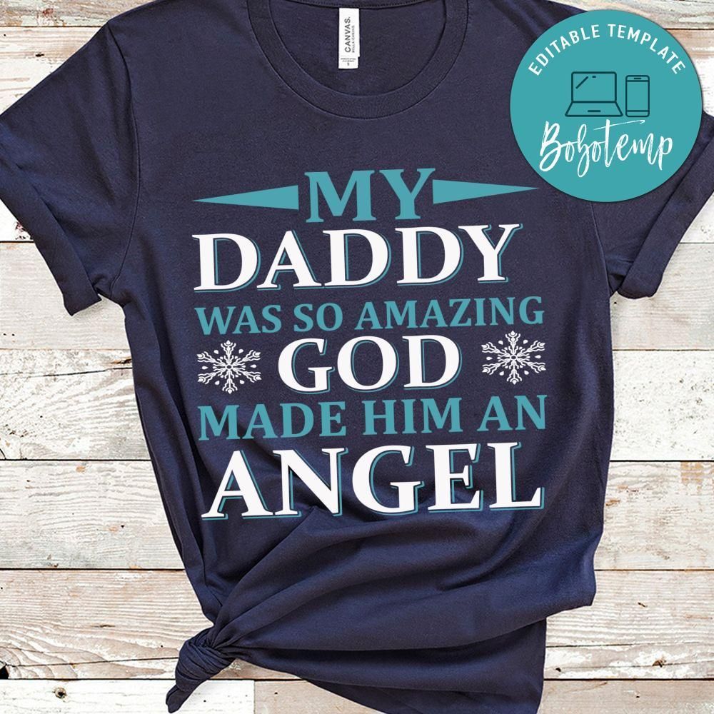 My Daddy Was So Amazing God Made Him An Angel Shirt