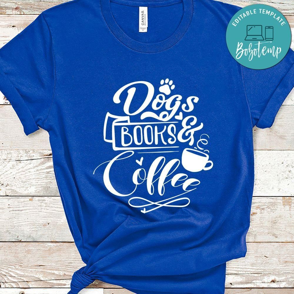 Dogs And Coffee Shirt