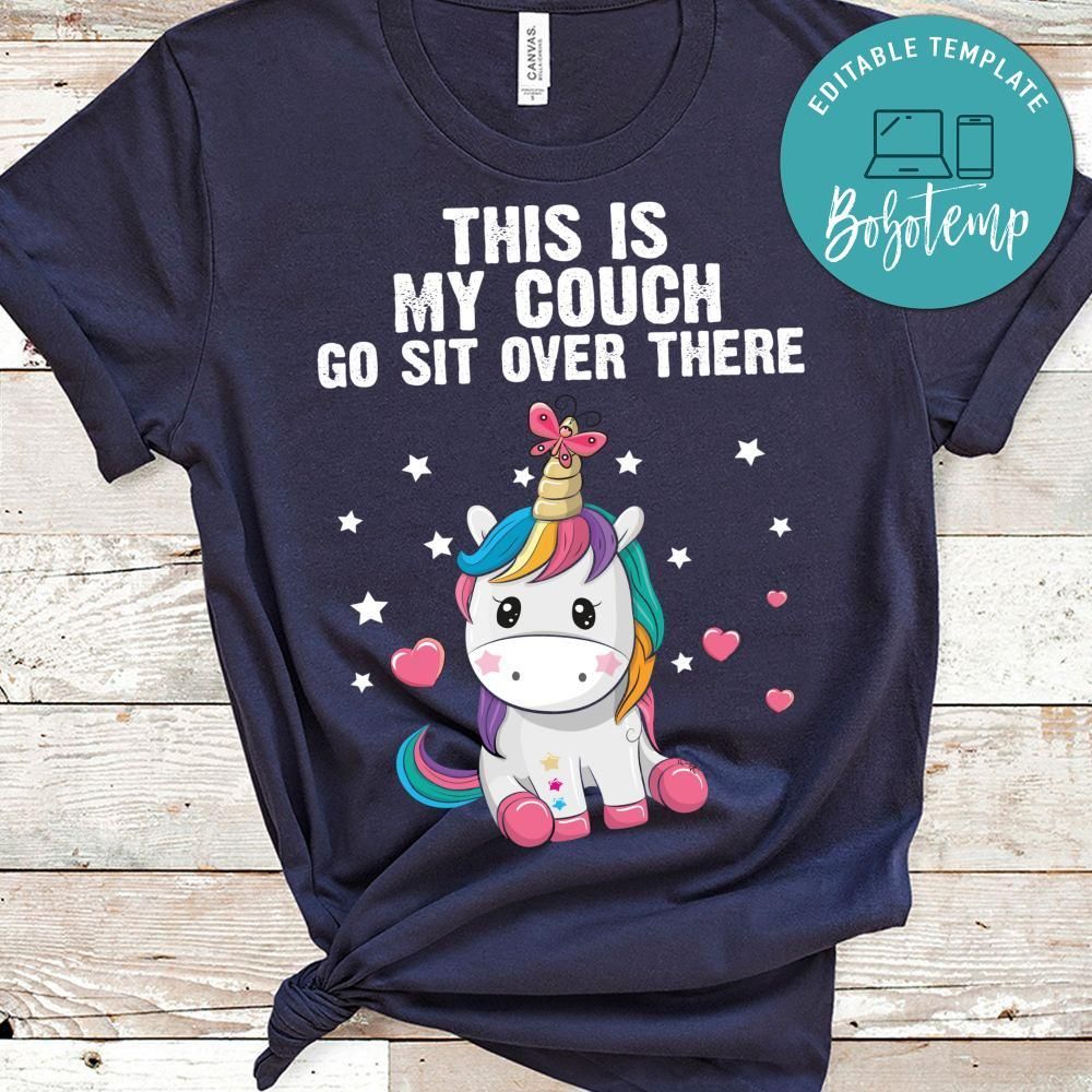 This Is My Couch Go Sit Over There Unicorn Shirt