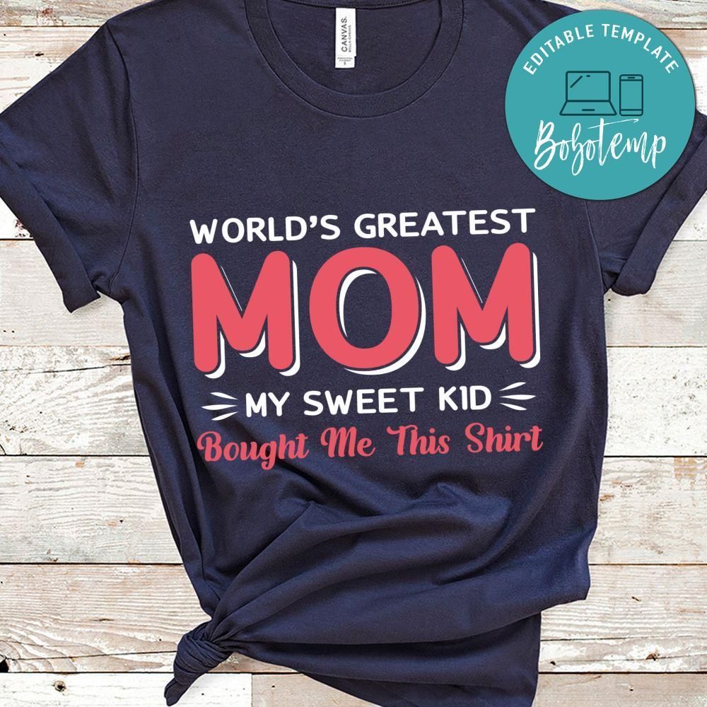 World's Greatest Mom My Sweet Kid T Shirt