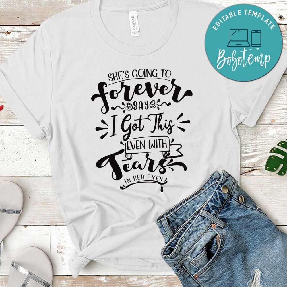 She Is Going To Forever Say T-Shirt