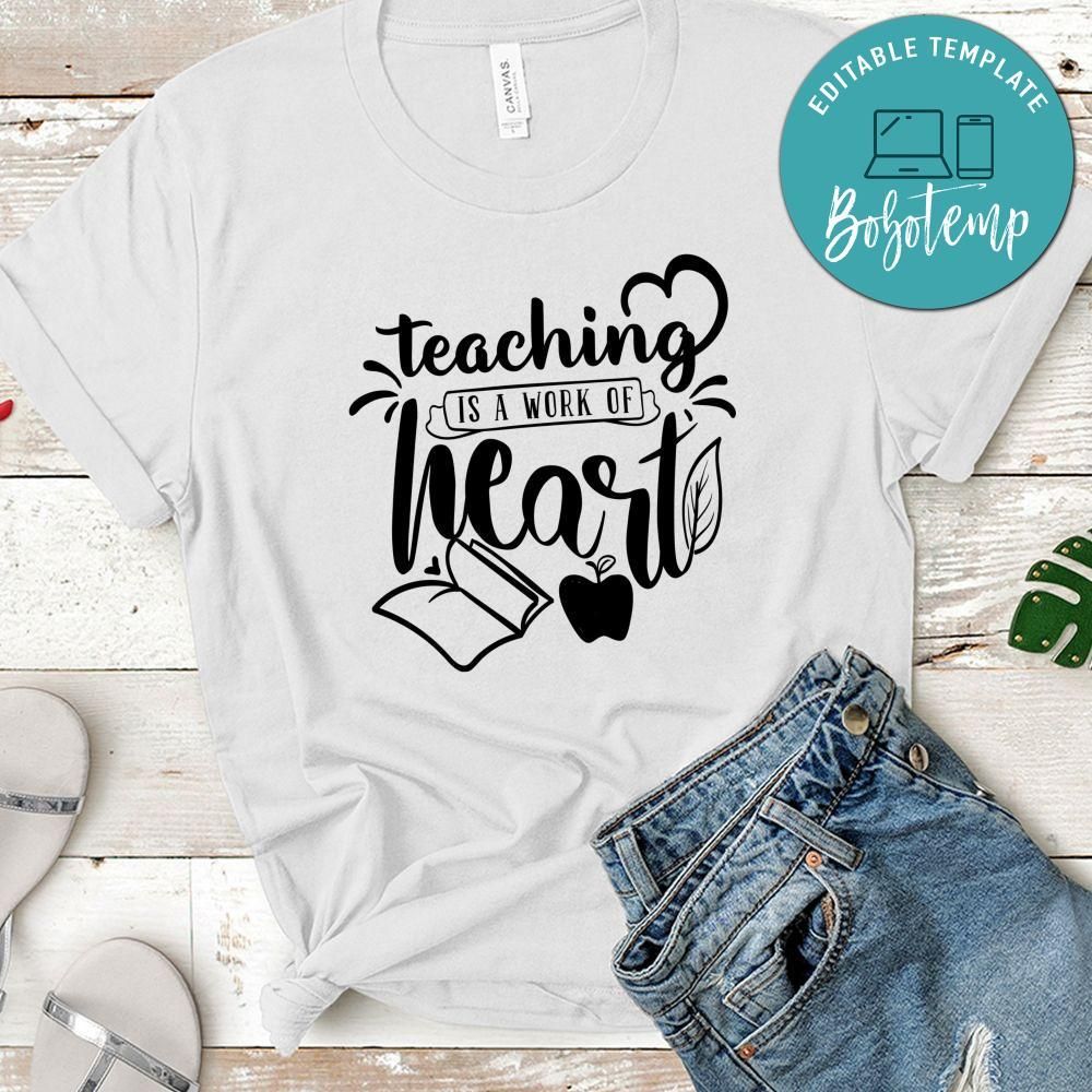 Teaching Is A Work Of Heart T-Shirt