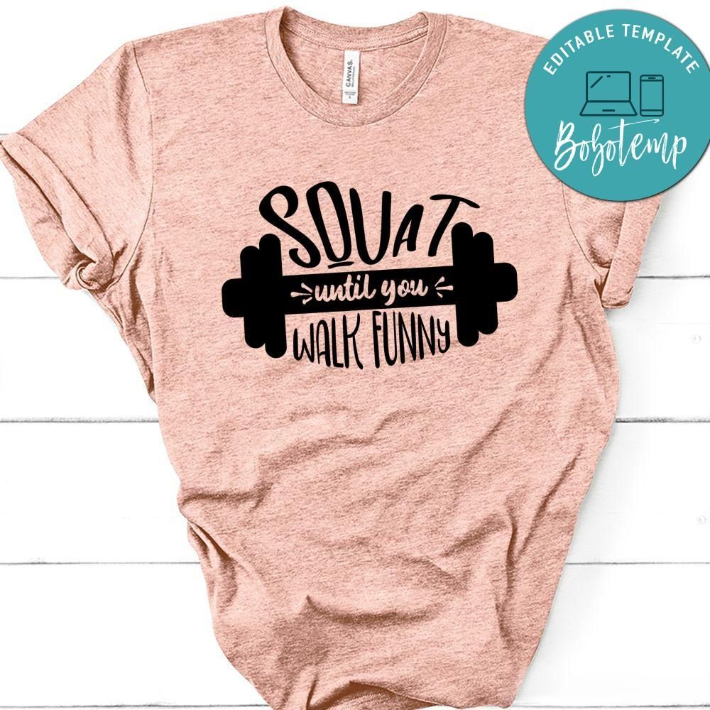 Squat Until You Walk Fun T-Shirt