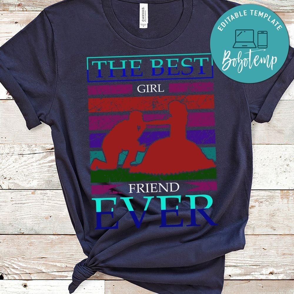 The Best Girl Friend Ever Shirts