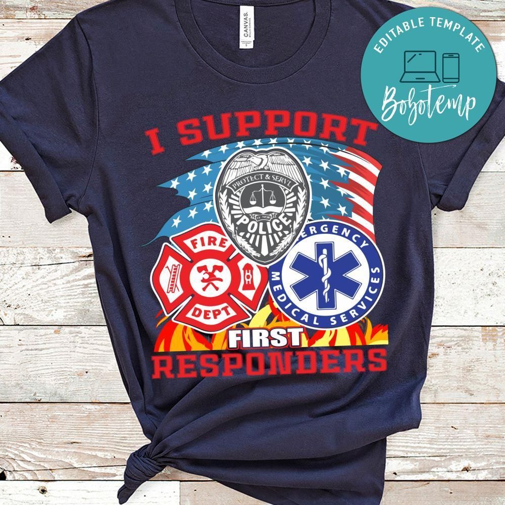 I Support First Responders Firefighter Shirt