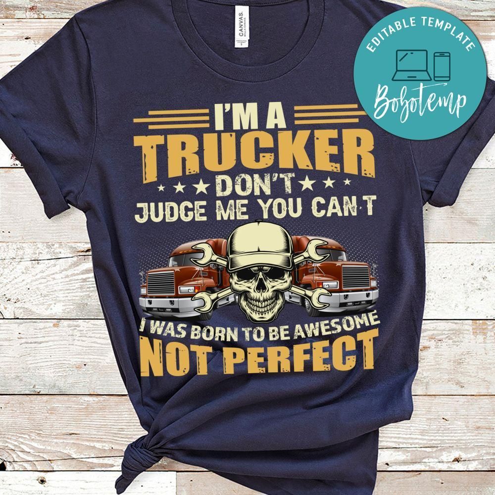 I'm A Trucker Not Perfect Shirt