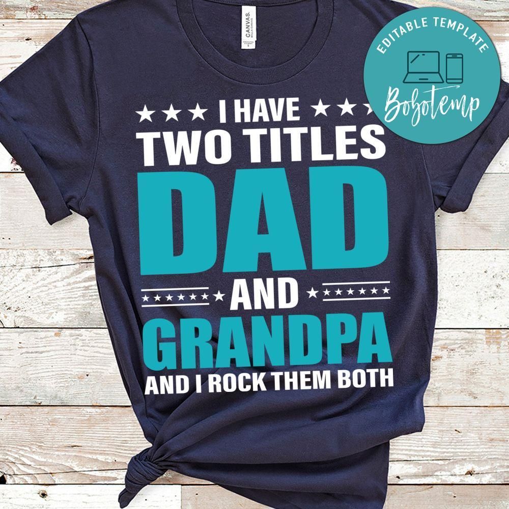 I Have Two Titles Dad And Grandpa T Shirt