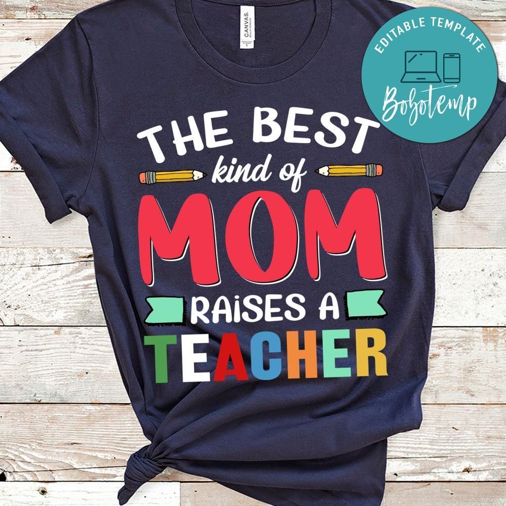 The Best Kind Of Mom Raises A Teacher T Shirt