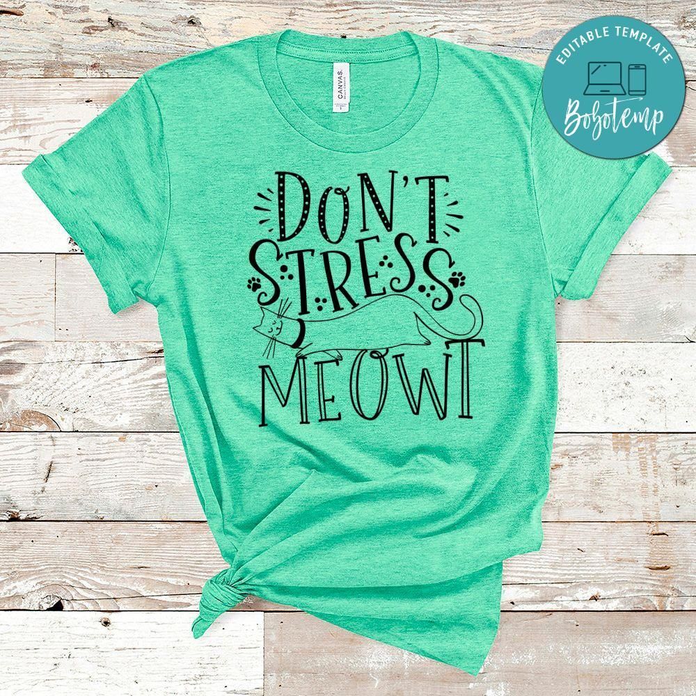 Dont Stress Meowt Shirt