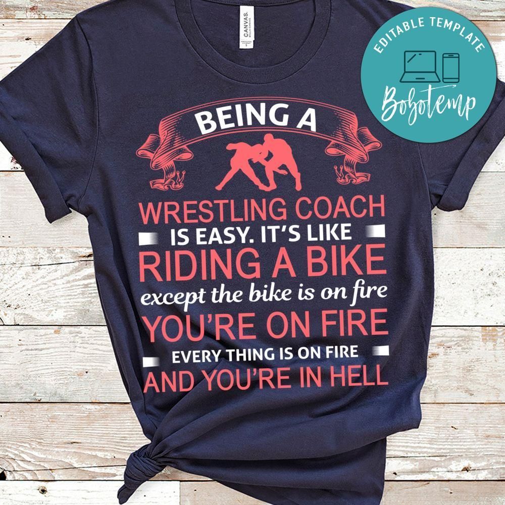Wrestling Coach Is Easy It's Like Riding A Bike Except The Bike Is On Fire Shirt