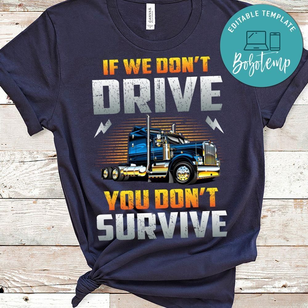 If We Don't Drive You Don't Survive Shirt