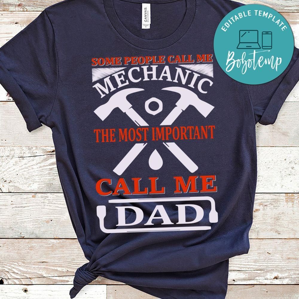 Some People Call Me Mechanic The Most Important Call Me Dad T-Shirt