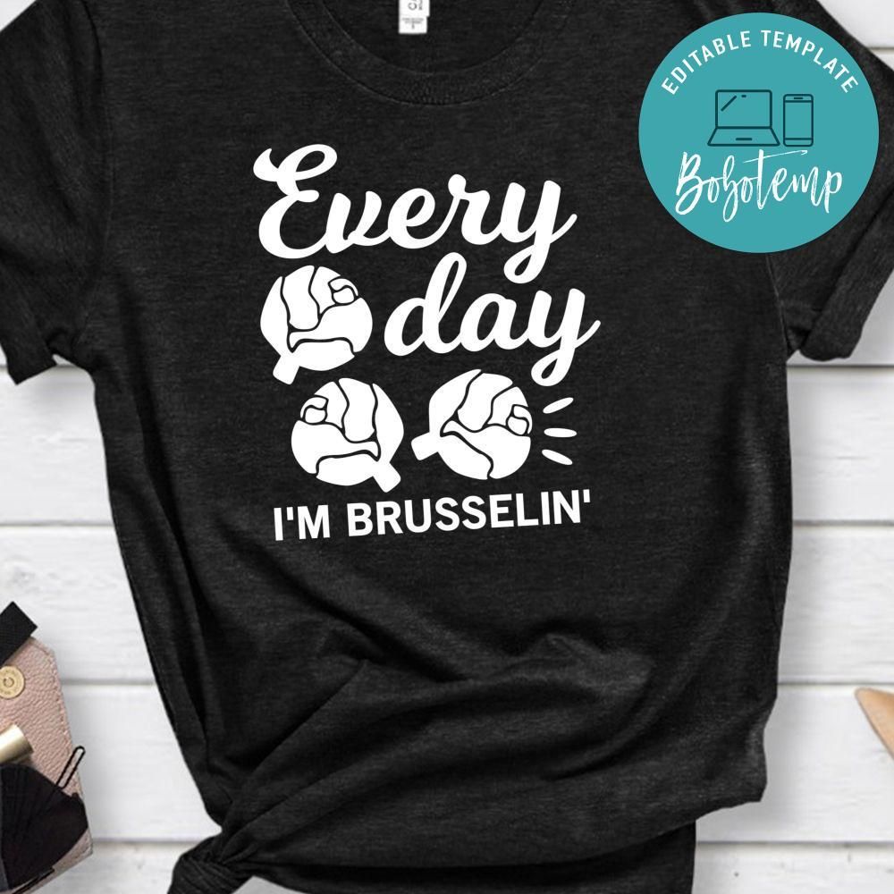 Every Day I’m Brusselin Shirt