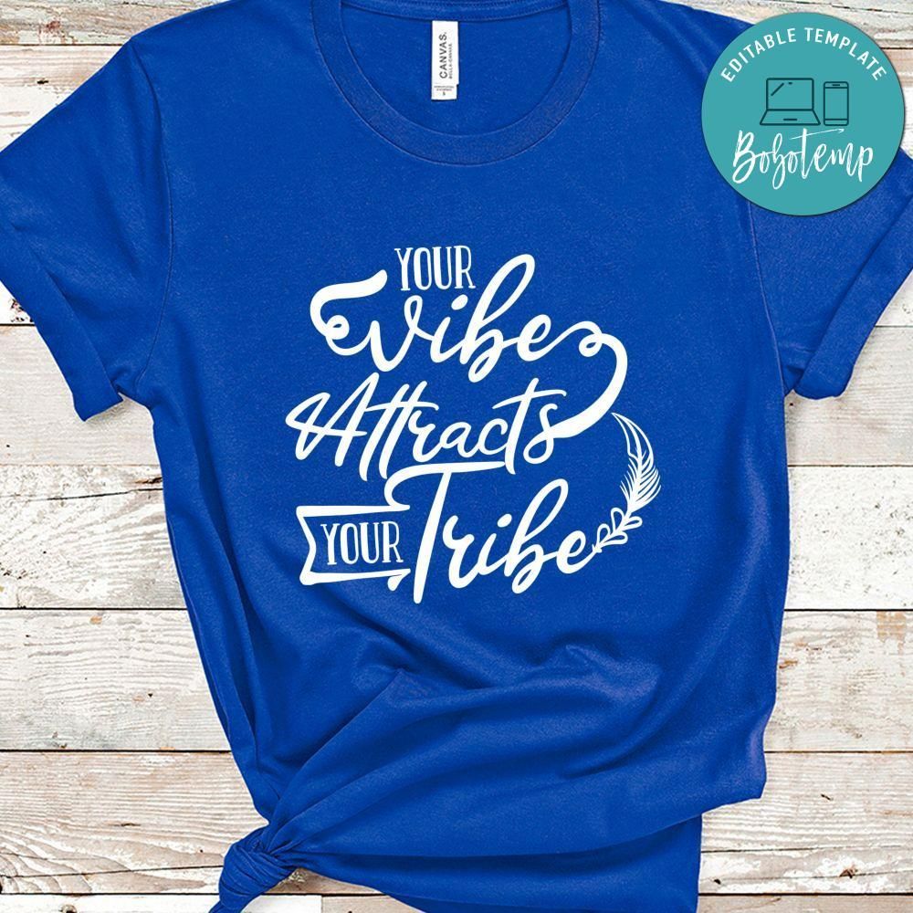 Your Vibe Attracts Your Tribe Shirt