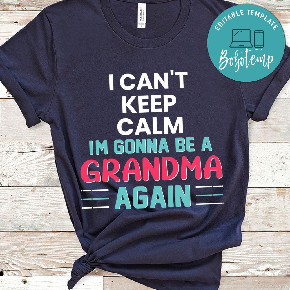 I Can't Keep Calm I'm Gonna Be A Grandma Again T Shirt