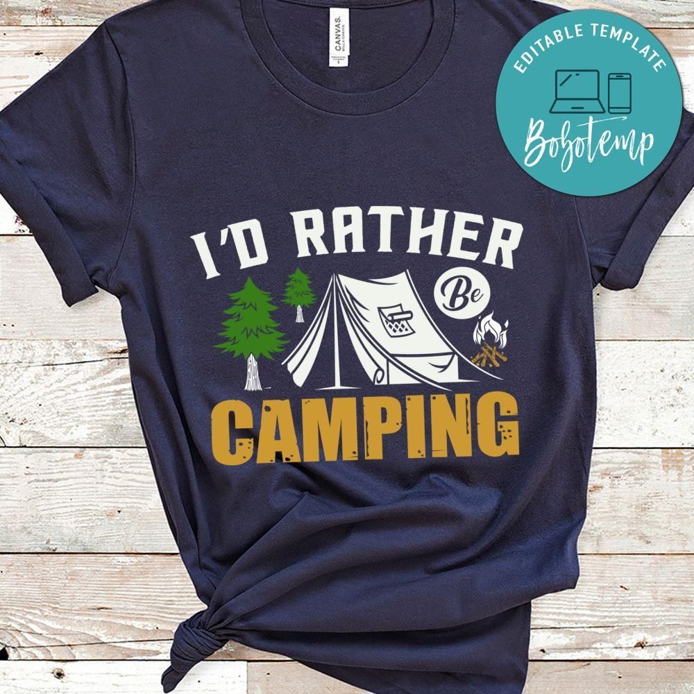 I'd Rather Camping Shirt