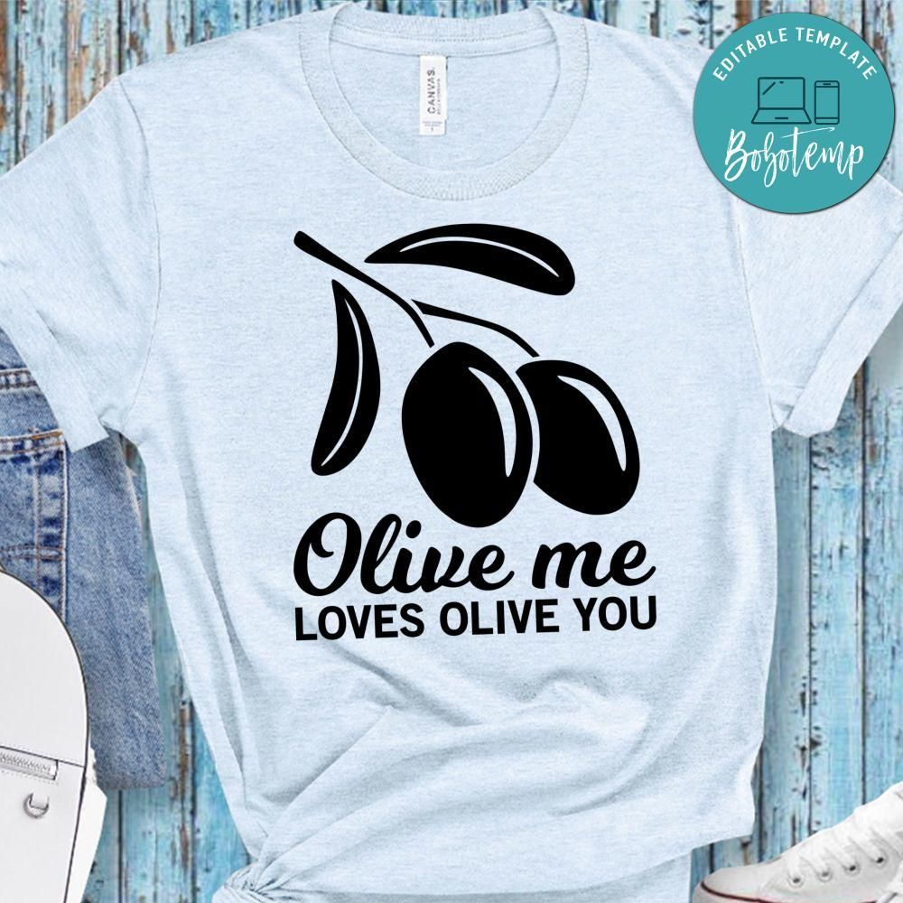 Olive Me Loves Olive You Shirt