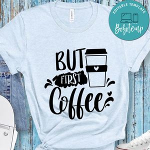 But First Coffee T-Shirt