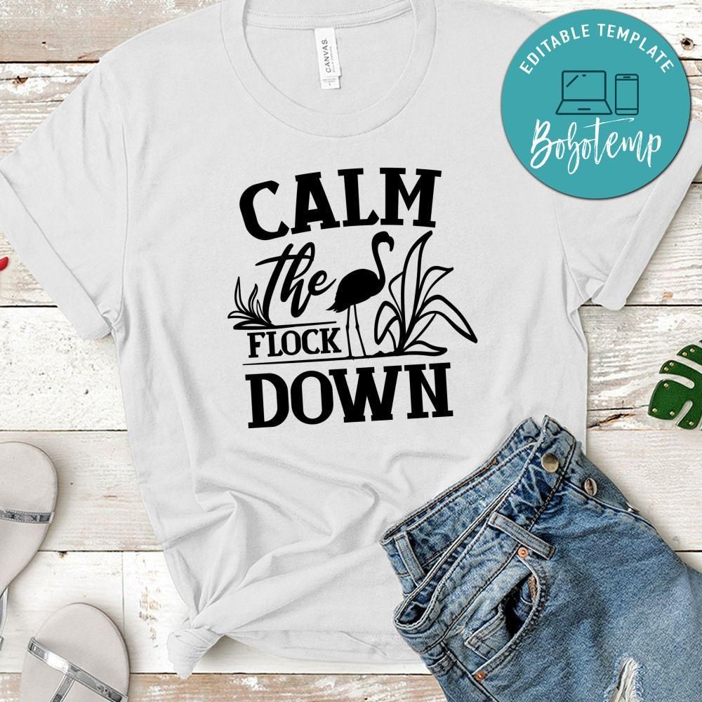 Calm The Flock Down T-Shirt