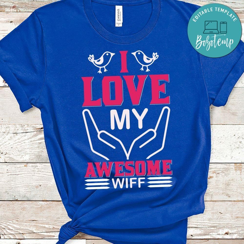 I Love My Awesome Wife T-shirts