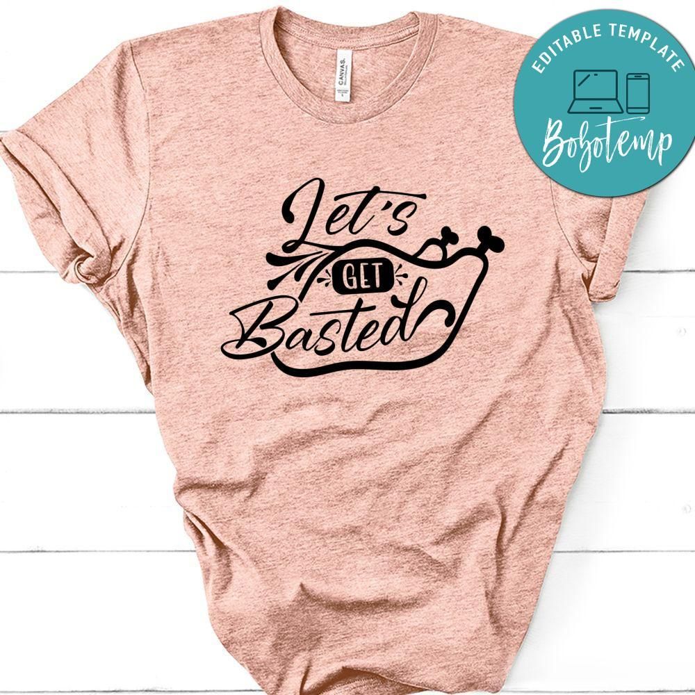 Lets Get Basted T-Shirt