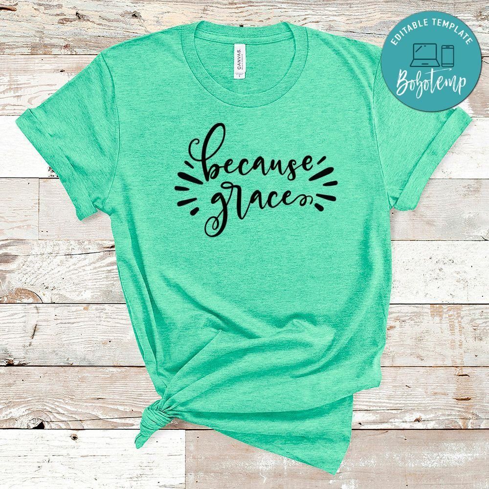 Because Grace Shirt