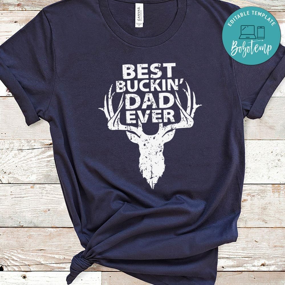 Best Buckin Dad Ever Deer Hunters Shirts