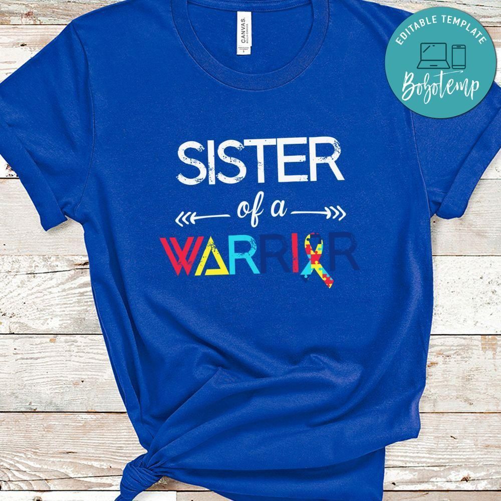 Sister Of A Warrior Autism Awareness Shirt