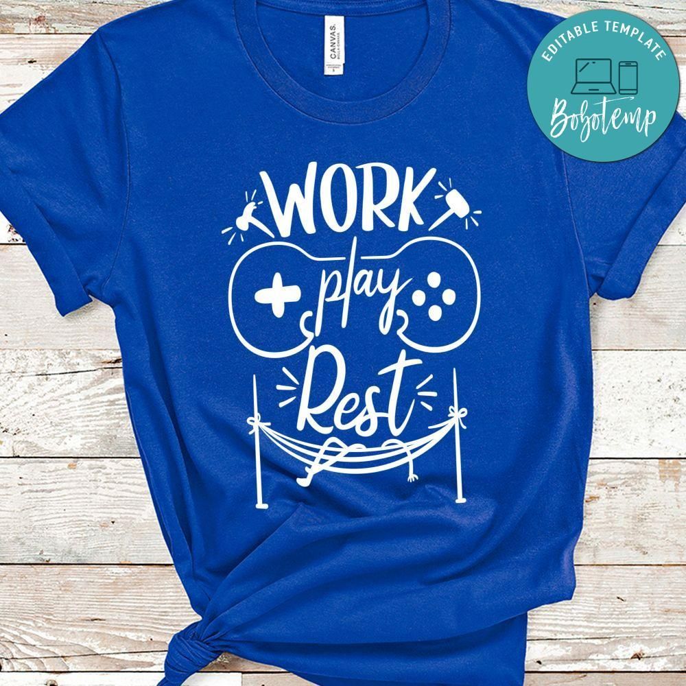 Work Play Rest Shirt