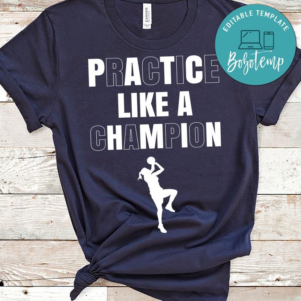 Practice Like A Champion Basketball Shirt