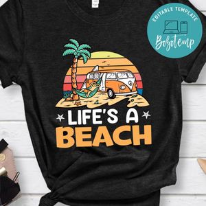 Life's A Beach Shirt