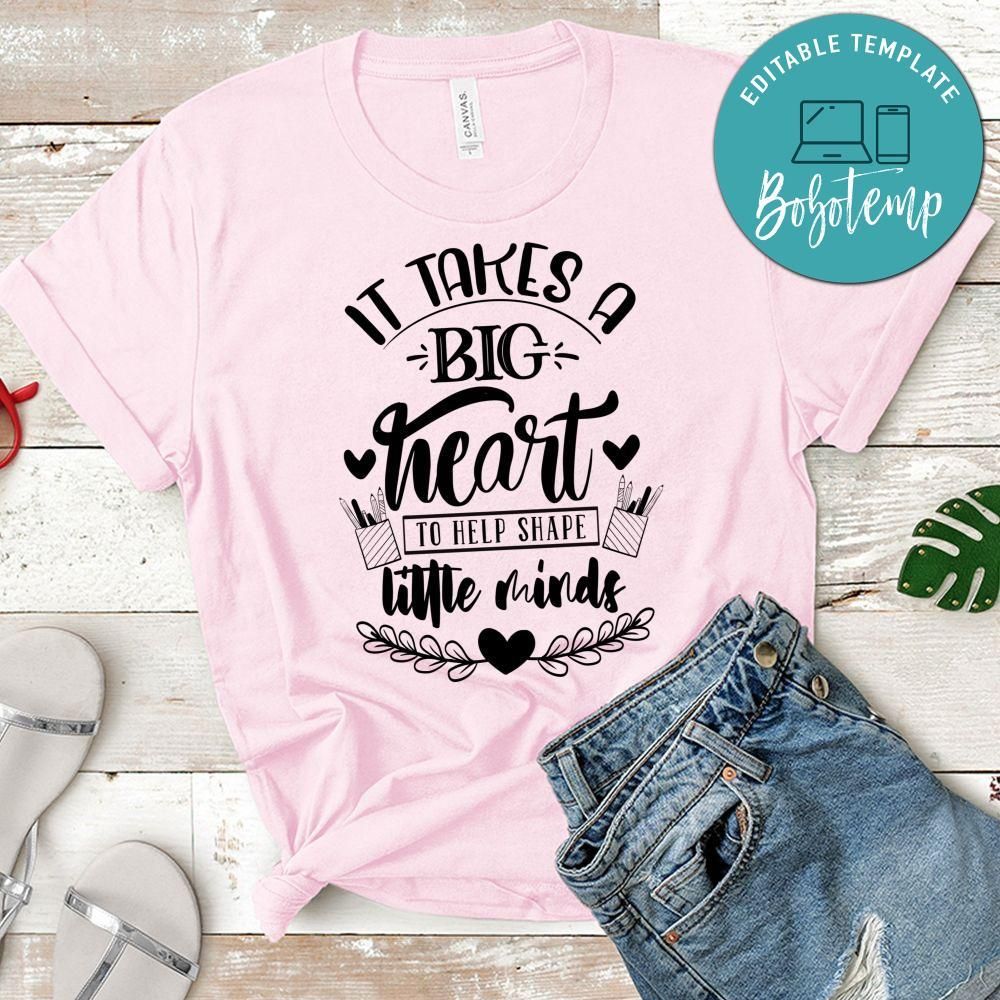 It Takes A Big Heart To Help Shape Little Minds T-Shirt