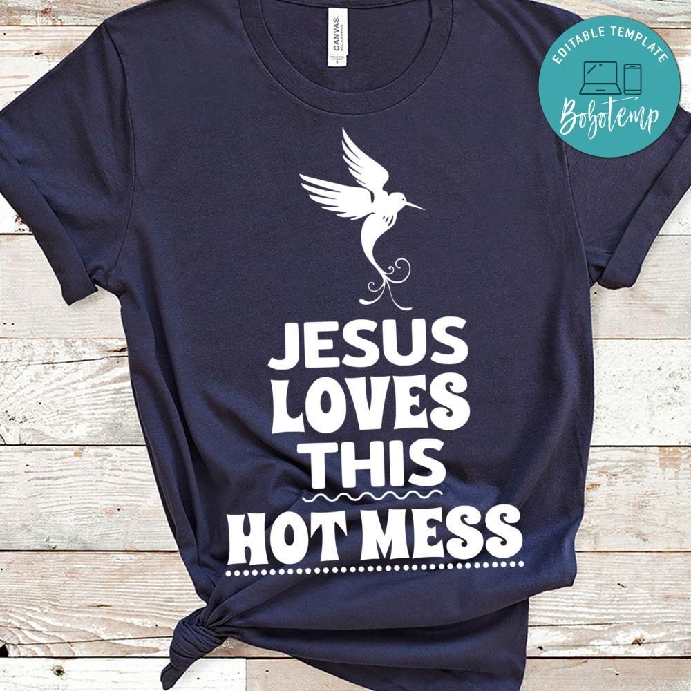 Jesus Loves This Hot Mess T-shirt