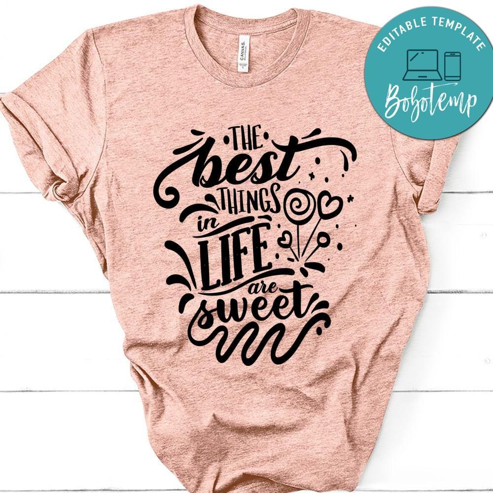 The best things in life are sweet T-Shirt