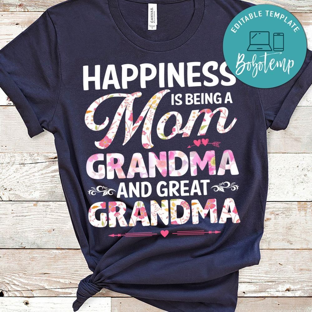 Happiness Is Being A Mom Grandma And Great Grandma Shirts