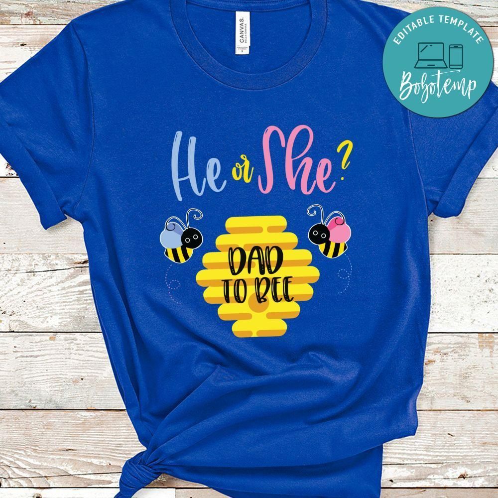 He Or She Dad To Bee Shirt